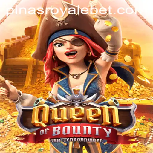 QueenofBounty: An Innovative Gaming Experience with PinasRoyale